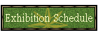 Exhibition Schedule
