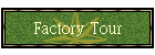 Factory Tour